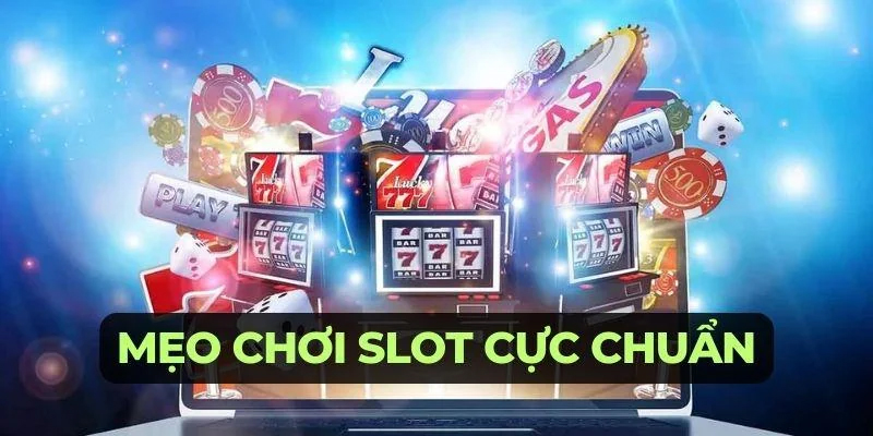 Khám phá chiến thuật chơi slot đơn giản và hiệu quả