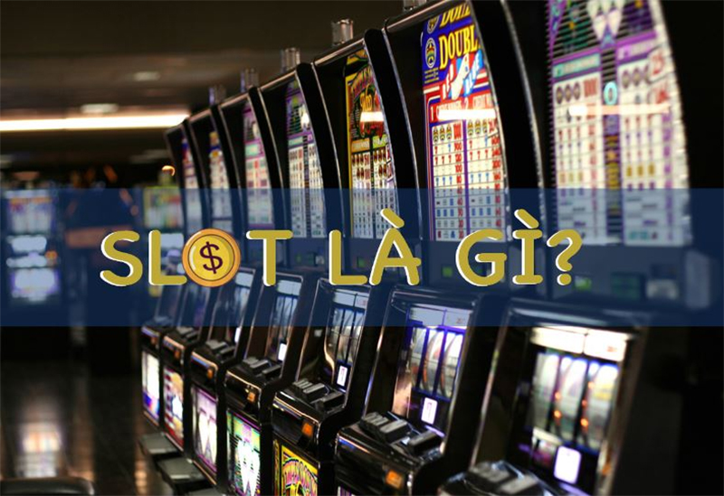 Tìm hiểu cơ bản về game slot là gì?