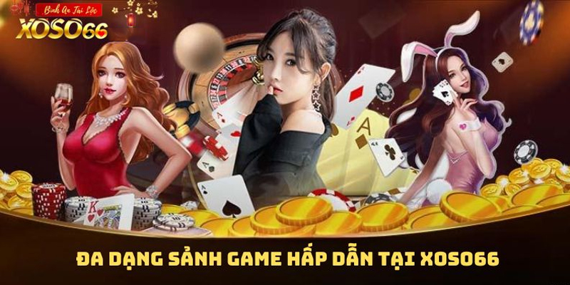 Nhà cái Xoso66 sở hữu kho game phong phú